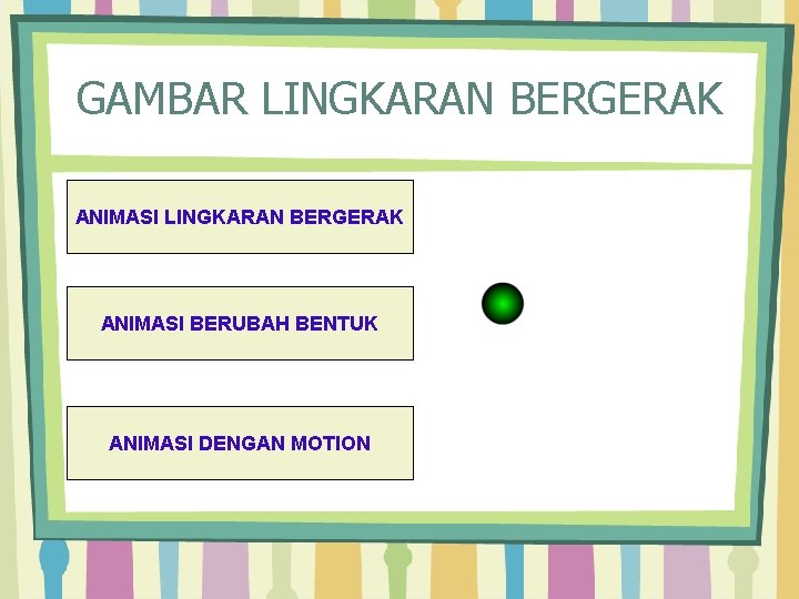 GAMBAR LINGKARAN BERGERAK ANIMASI BERUBAH BENTUK ANIMASI DENGAN MOTION 