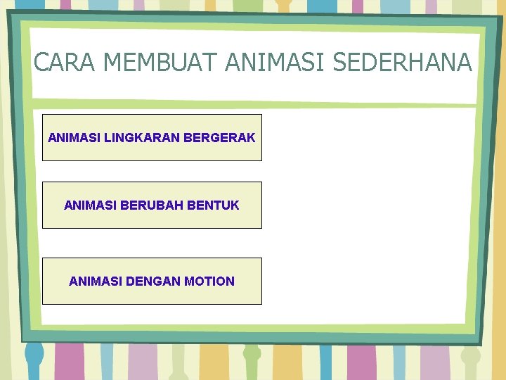 CARA MEMBUAT ANIMASI SEDERHANA ANIMASI LINGKARAN BERGERAK ANIMASI BERUBAH BENTUK ANIMASI DENGAN MOTION 