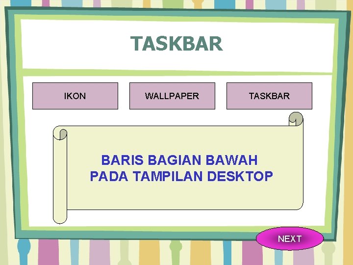 TASKBAR IKON WALLPAPER TASKBAR BARIS BAGIAN BAWAH PADA TAMPILAN DESKTOP NEXT 