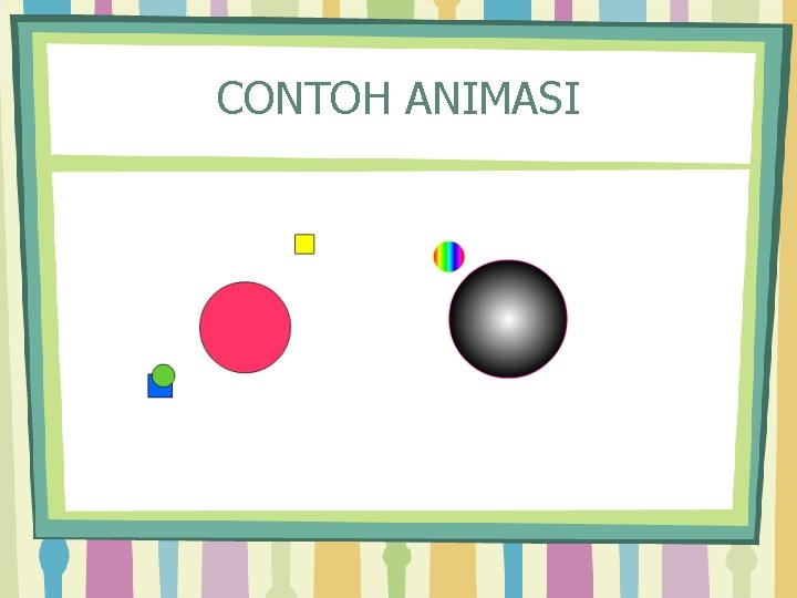 CONTOH ANIMASI 