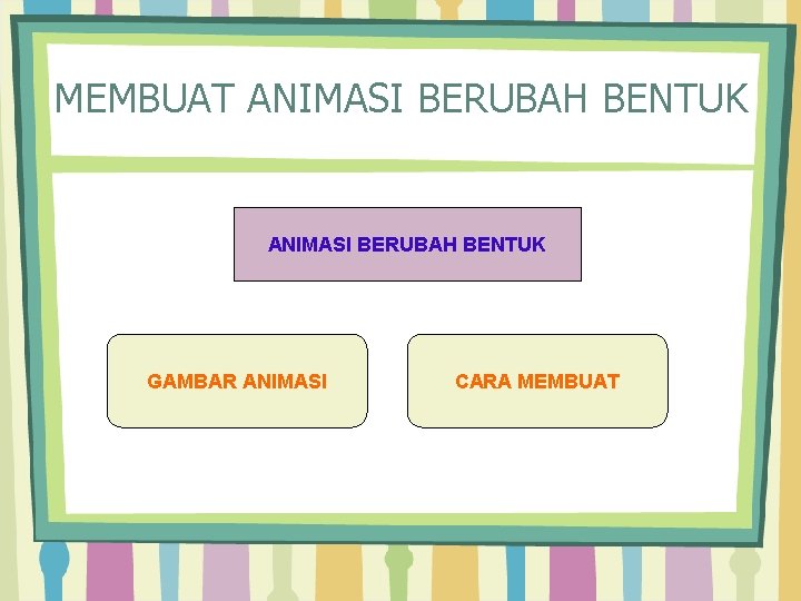 MEMBUAT ANIMASI BERUBAH BENTUK GAMBAR ANIMASI CARA MEMBUAT 