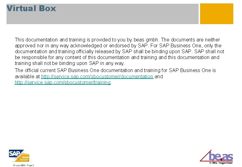 Virtual Box This documentation and training is provided to you by beas gmbh. The