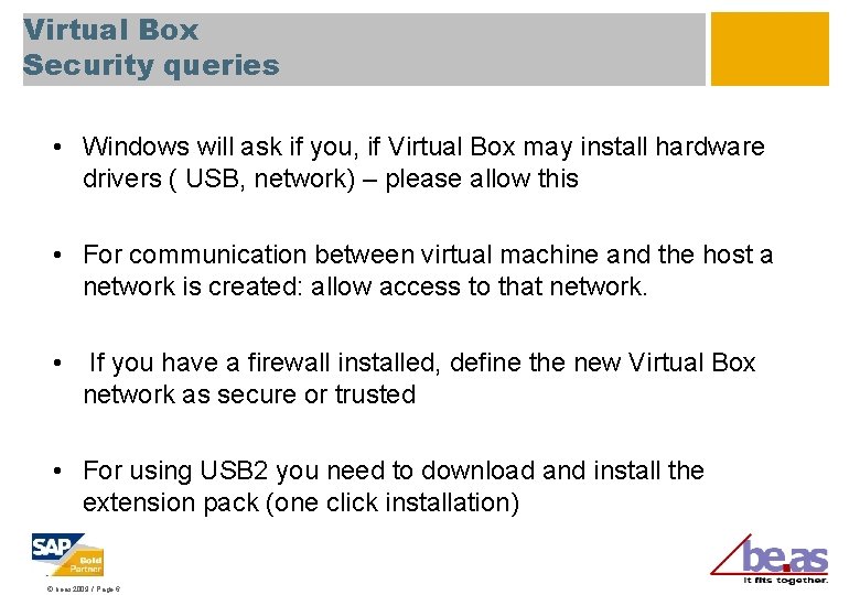 Virtual Box Security queries • Windows will ask if you, if Virtual Box may