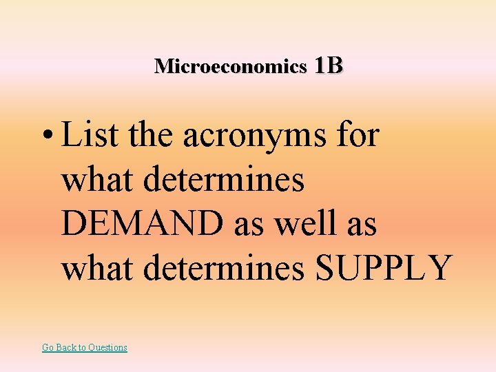 Microeconomics 1 B • List the acronyms for what determines DEMAND as well as