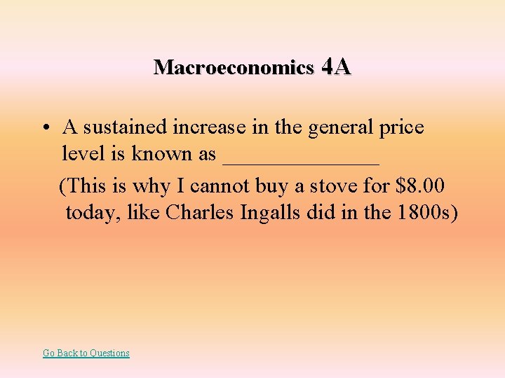 Macroeconomics 4 A • A sustained increase in the general price level is known