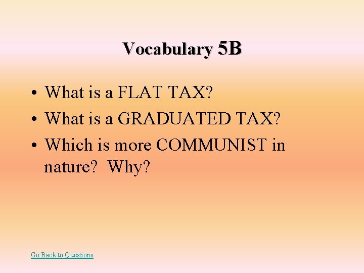 Vocabulary 5 B • What is a FLAT TAX? • What is a GRADUATED