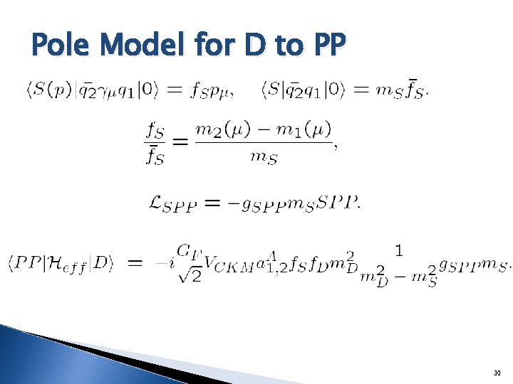 Pole Model for D to PP 30 