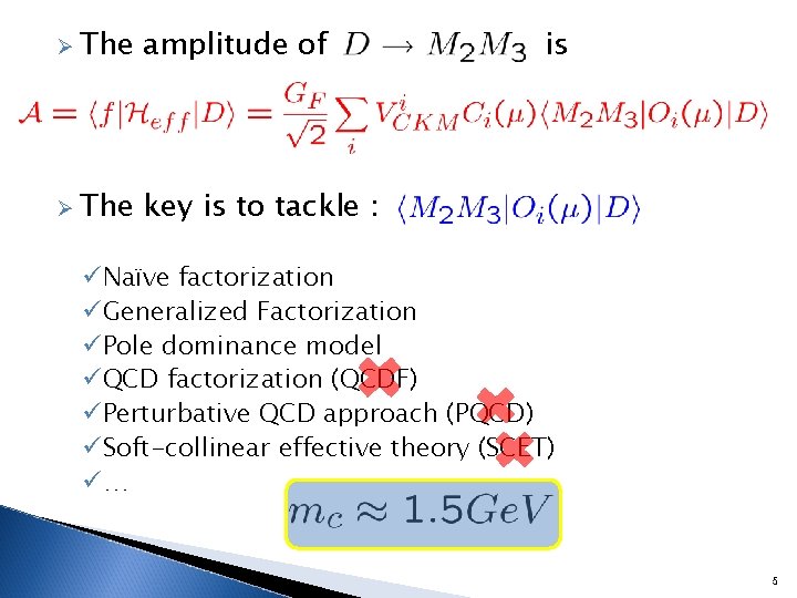 Ø The amplitude of Ø The key is to tackle : is üNaïve factorization