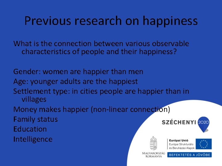 Previous research on happiness What is the connection between various observable characteristics of people