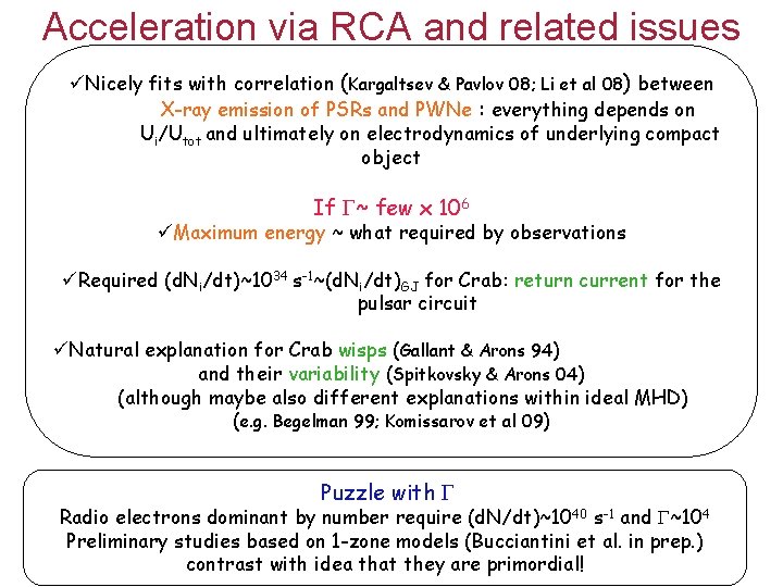 Acceleration via RCA and related issues üNicely fits with correlation (Kargaltsev & Pavlov 08;