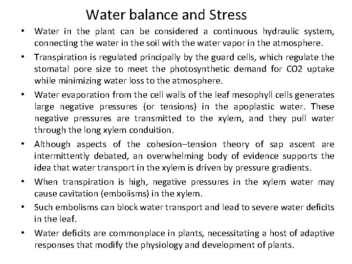 Water balance and Stress • Water in the plant can be considered a continuous