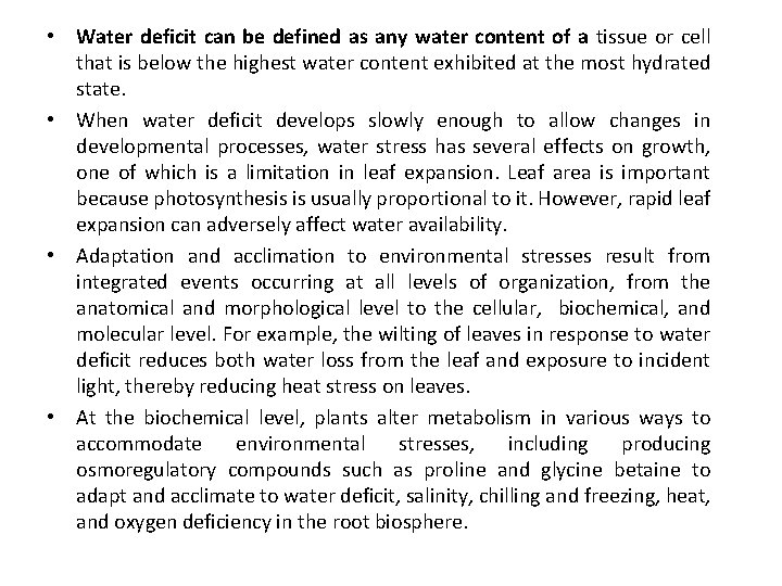  • Water deficit can be defined as any water content of a tissue