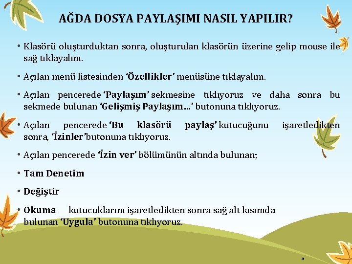 AĞDA DOSYA PAYLAŞIMI NASIL YAPILIR? • Klasörü oluşturduktan sonra, oluşturulan klasörün üzerine gelip mouse