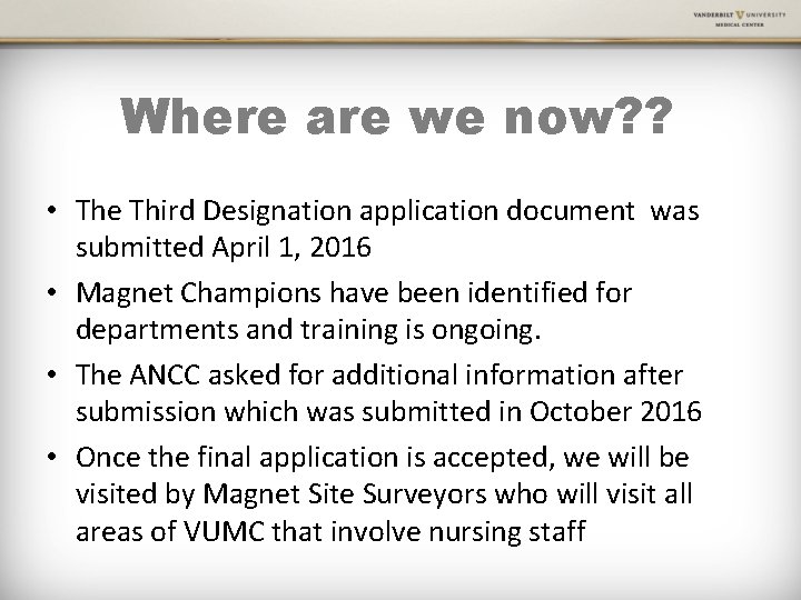 Where are we now? ? • The Third Designation application document was submitted April