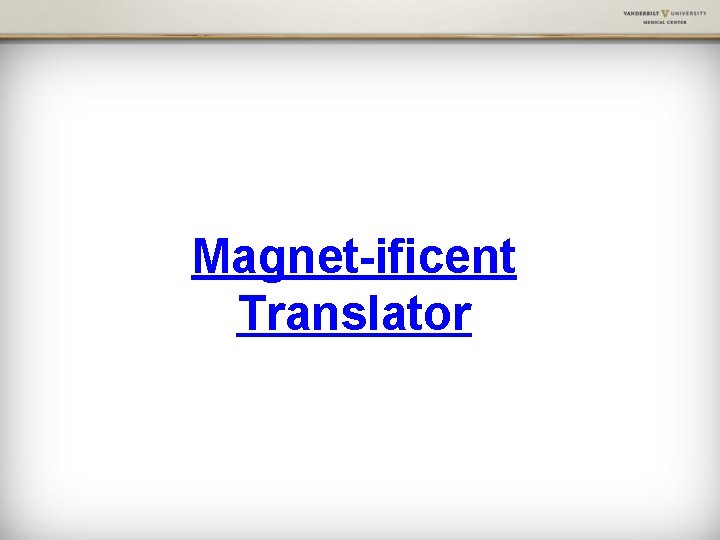 Magnet-ificent Translator 