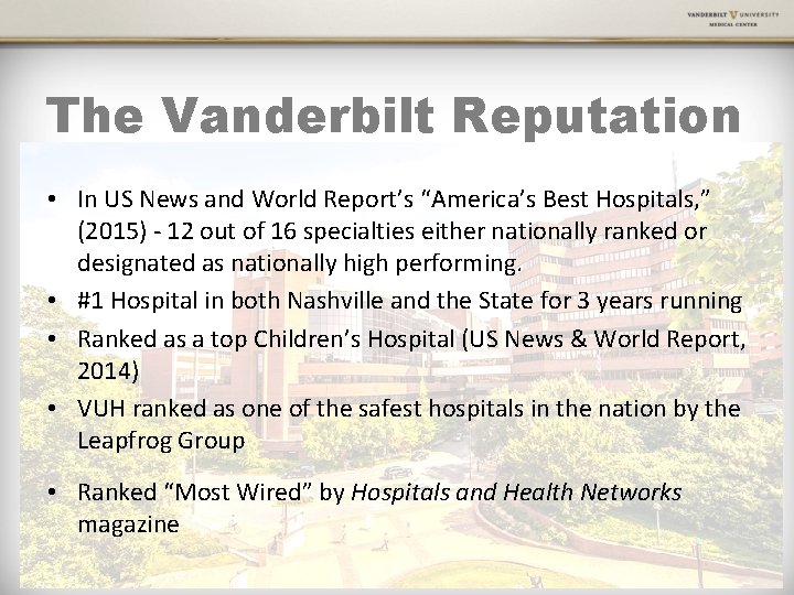 The Vanderbilt Reputation • In US News and World Report’s “America’s Best Hospitals, ”