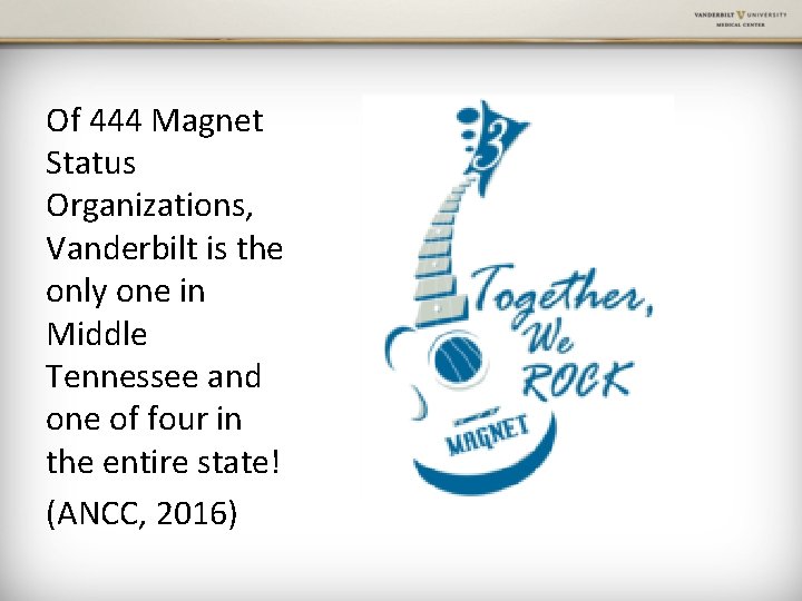 Of 444 Magnet Status Organizations, Vanderbilt is the only one in Middle Tennessee and
