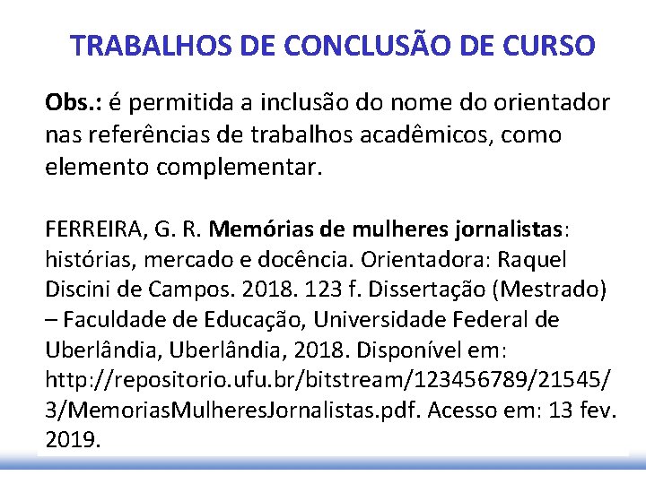 TRABALHOS DE CONCLUSÃO DE CURSO Obs. : é permitida a inclusão do nome do