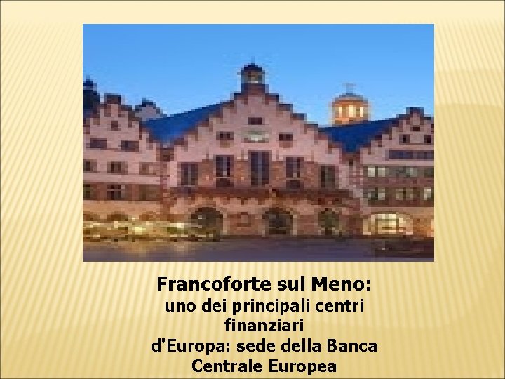 Francoforte sul Meno: uno dei principali centri finanziari d'Europa: sede della Banca Centrale Europea Francoforte sul Meno: uno dei principali centri finanziari d'Europa: sede della Banca Centrale Europea
