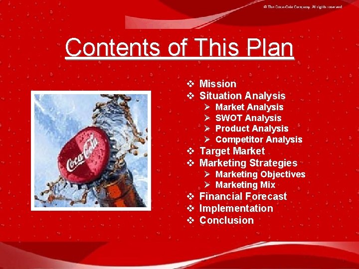 Contents of This Plan v Mission v Situation Analysis Ø Ø Market Analysis SWOT