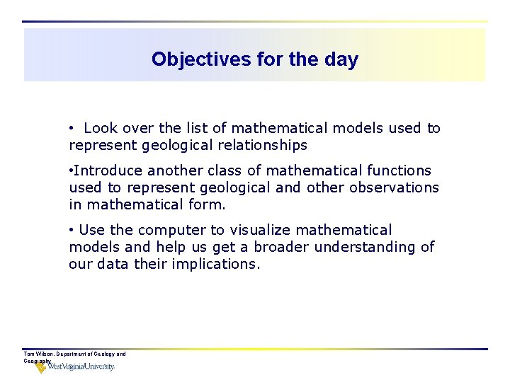 Objectives for the day • Look over the list of mathematical models used to Objectives for the day • Look over the list of mathematical models used to