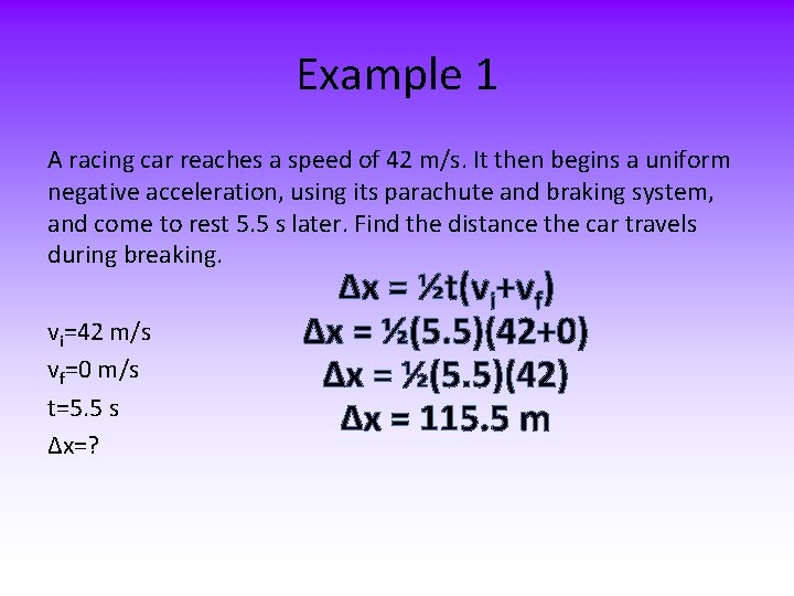 Example 1 A racing car reaches a speed of 42 m/s. It then begins