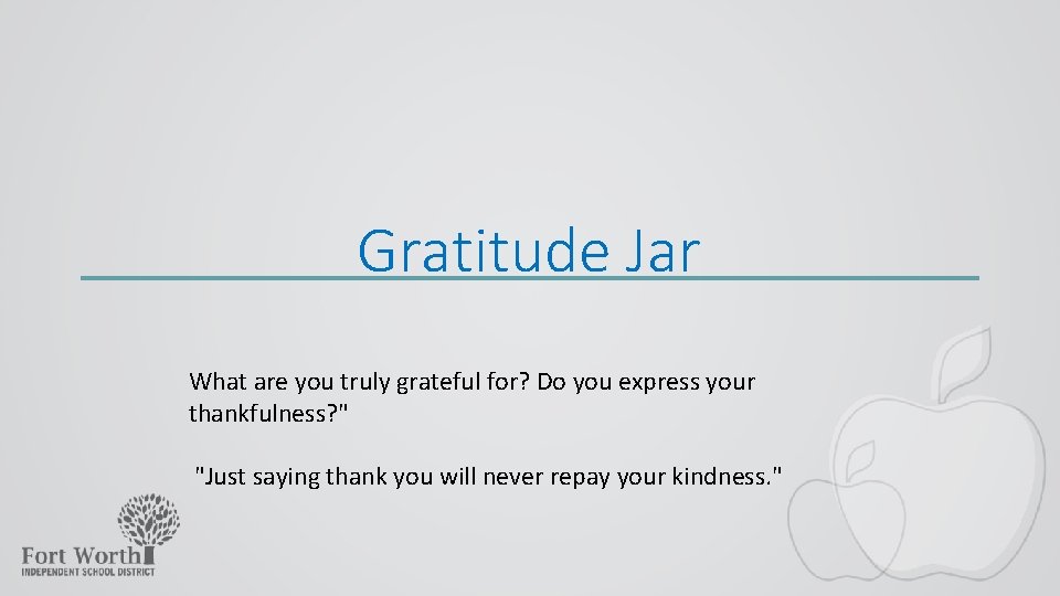 Gratitude Jar What are you truly grateful for? Do you express your thankfulness? "
