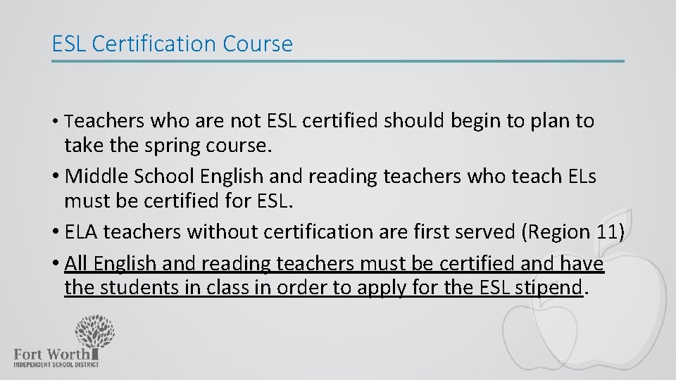 ESL Certification Course • Teachers who are not ESL certified should begin to plan