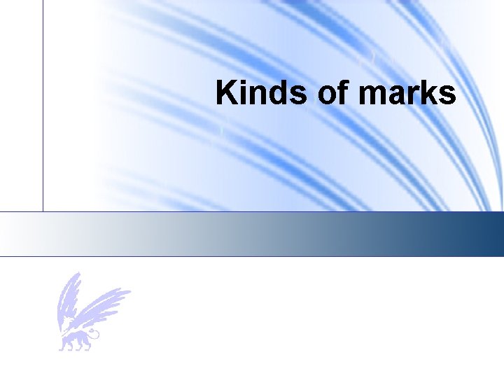 Kinds of marks 
