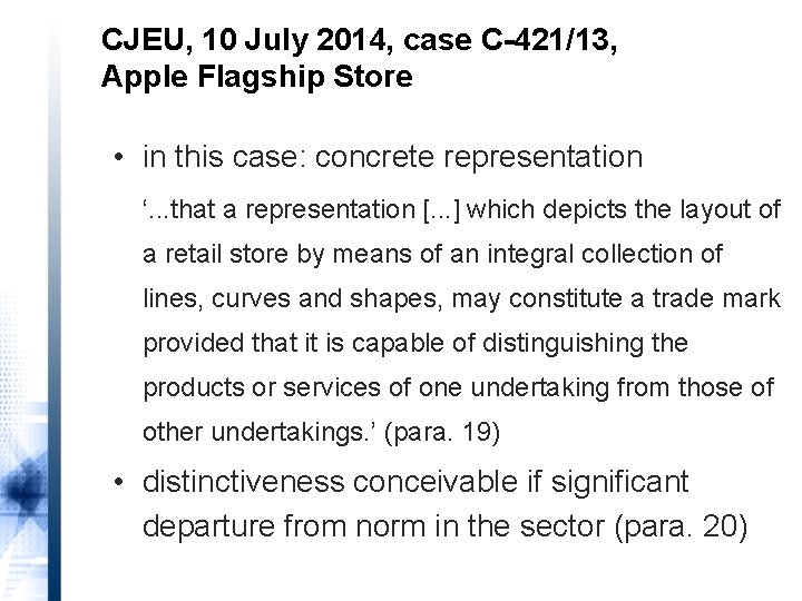 CJEU, 10 July 2014, case C-421/13, Apple Flagship Store • in this case: concrete