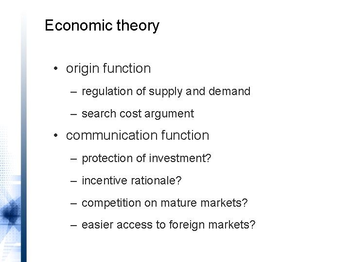 Economic theory • origin function – regulation of supply and demand – search cost