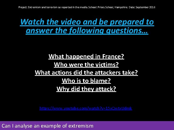 Project: Extremism and terrorism as reported in the media. School: Priory School, Hampshire. Date: