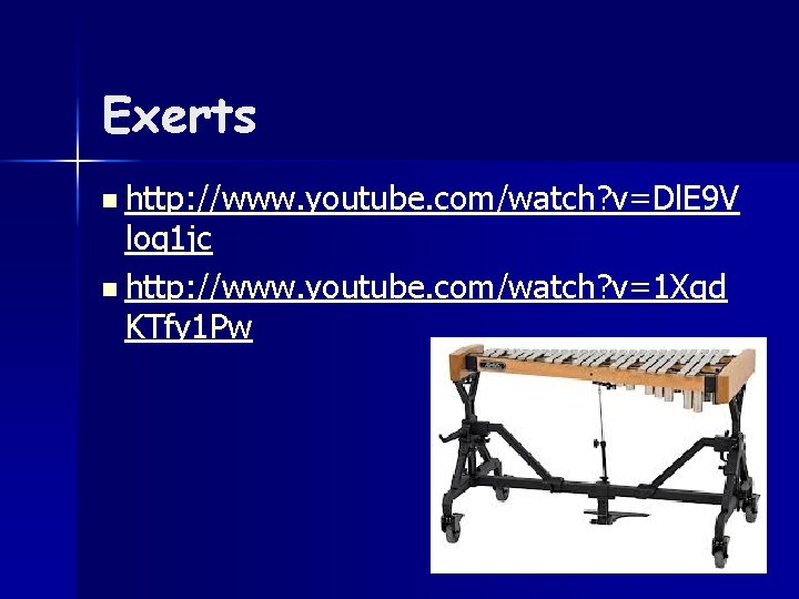 Exerts n http: //www. youtube. com/watch? v=Dl. E 9 V loq 1 jc n