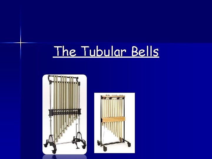 The Tubular Bells 