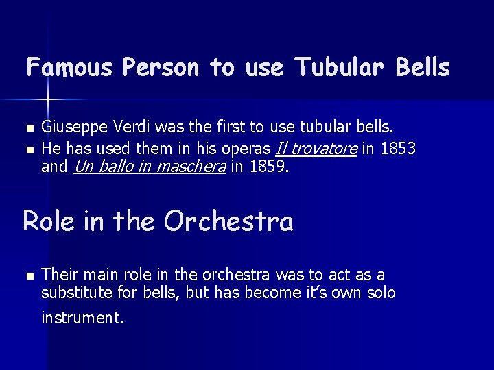 Famous Person to use Tubular Bells n n Giuseppe Verdi was the first to
