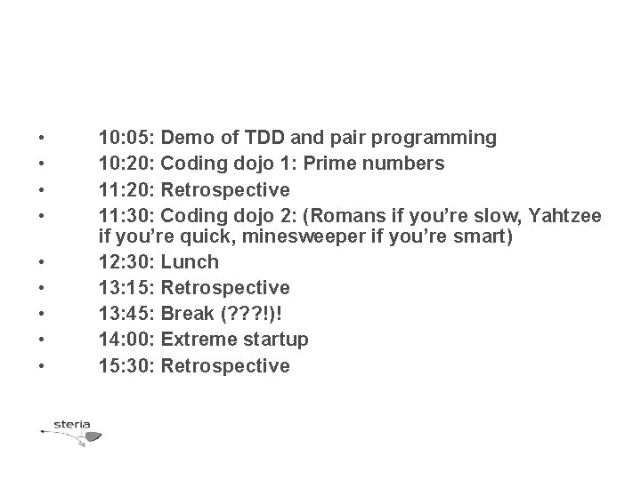  • • • 10: 05: Demo of TDD and pair programming 10: 20: