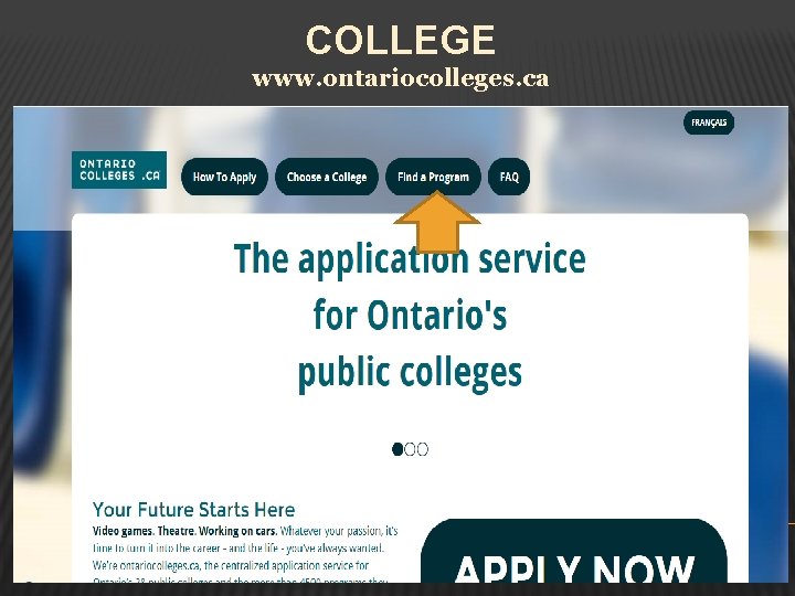 COLLEGE www. ontariocolleges. ca 
