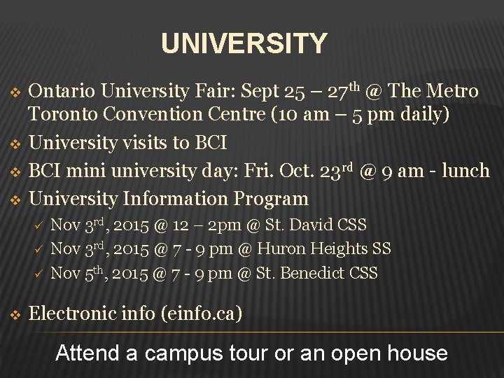 UNIVERSITY v v Ontario University Fair: Sept 25 – 27 th @ The Metro