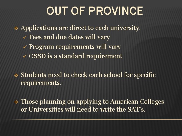 OUT OF PROVINCE v Applications are direct to each university. Fees and due dates