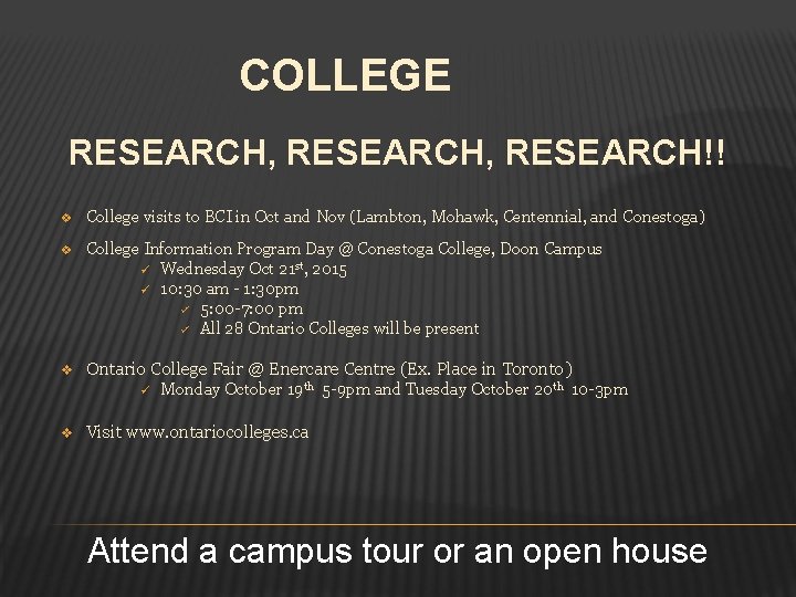 COLLEGE RESEARCH, RESEARCH!! v College visits to BCI in Oct and Nov (Lambton, Mohawk,