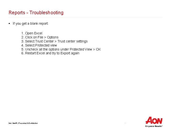 Reports - Troubleshooting § If you get a blank report: 1. Open Excel 2.