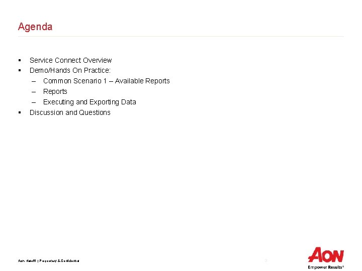 Agenda § § § Service Connect Overview Demo/Hands On Practice: – Common Scenario 1