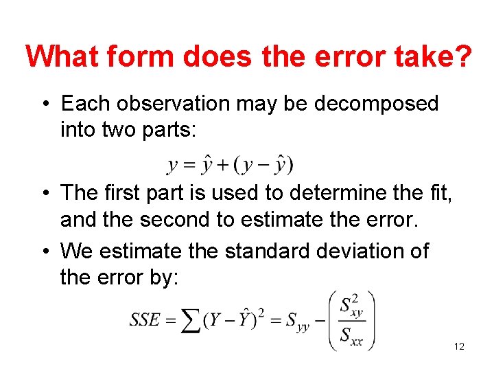 What form does the error take? • Each observation may be decomposed into two What form does the error take? • Each observation may be decomposed into two