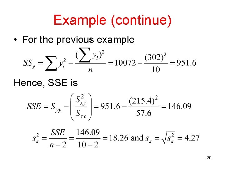 Example (continue) • For the previous example Hence, SSE is 20 Example (continue) • For the previous example Hence, SSE is 20