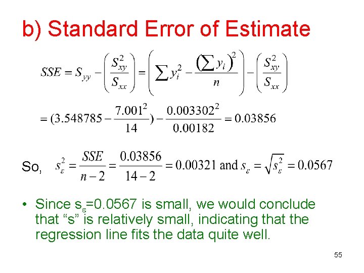 b) Standard Error of Estimate So, • Since s =0. 0567 is small, we b) Standard Error of Estimate So, • Since s =0. 0567 is small, we