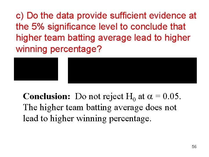 c) Do the data provide sufficient evidence at the 5% significance level to conclude c) Do the data provide sufficient evidence at the 5% significance level to conclude