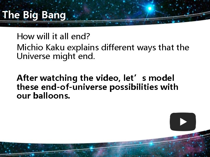 The Big Bang How will it all end? Michio Kaku explains different ways that