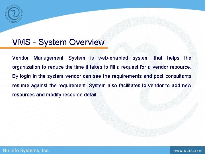 VMS - System Overview Vendor Management System is web-enabled system that helps the organization VMS - System Overview Vendor Management System is web-enabled system that helps the organization