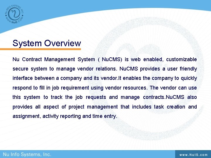 System Overview Nu Contract Management System ( Nu. CMS) is web enabled, customizable secure System Overview Nu Contract Management System ( Nu. CMS) is web enabled, customizable secure