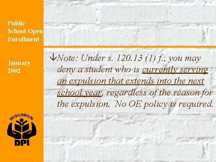 Public School Open Enrollment January 2002 âNote: Under s. 120. 13 (1) f. ,